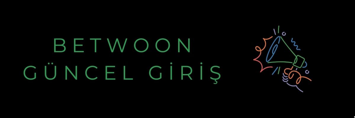 Betwoon Güncel Giriş